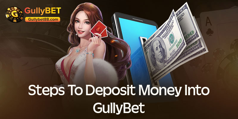 Steps to deposit money into GullyBet
