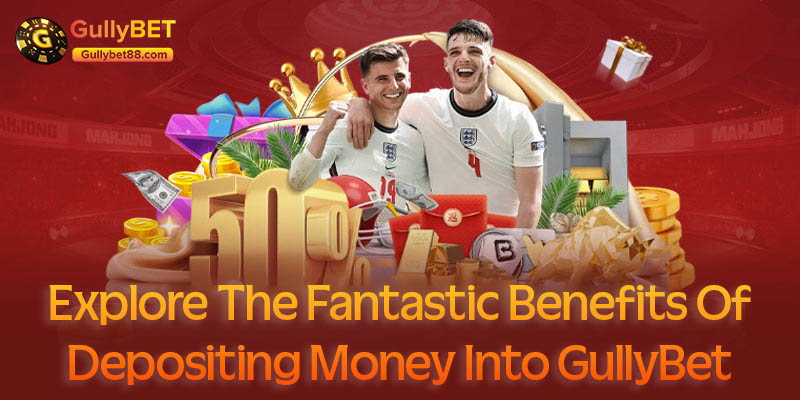 Why should you choose to deposit money at GullyBet?