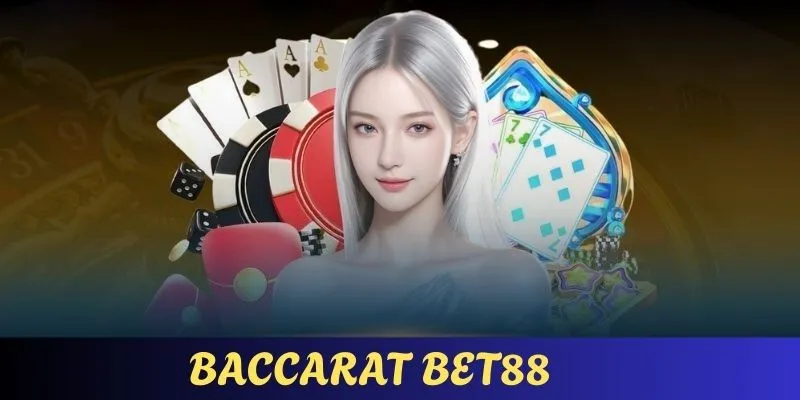 Baccarat BET88 - Game Bài Độc Quyền Đỉnh Cao Năm 2025