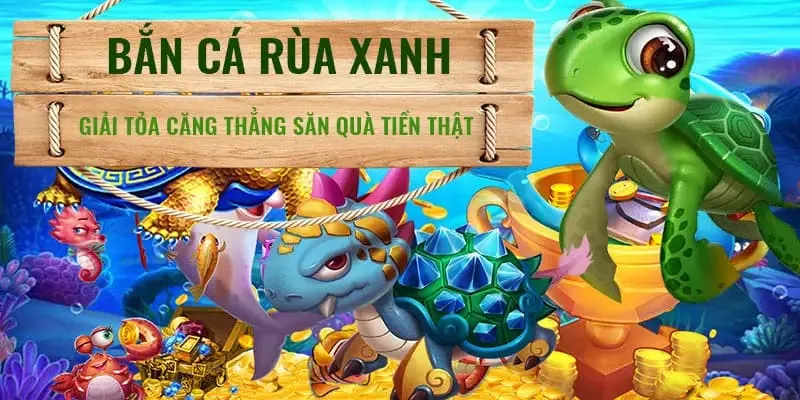 Bắn Cá Rùa Xanh Bet88 - Sảnh Bắn Cá Đổi Tiền Hot Nhất 2025
