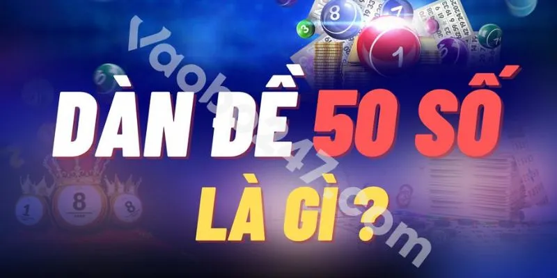Giới thiệu sơ lược về dàn đề 50 số
