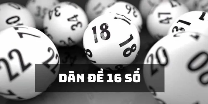 Giới thiệu về dàn đề 16 con số
